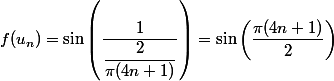 f(u_n) = \sin\left(\dfrac{1}{\dfrac{2}{\pi(4n +1)}}\right) =\sin\left(\dfrac{\pi(4n +1)}{2}\right) 